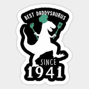 Best Dad 1941 T-Shirt DaddySaurus Since 1941 Daddy Chef Gift Sticker